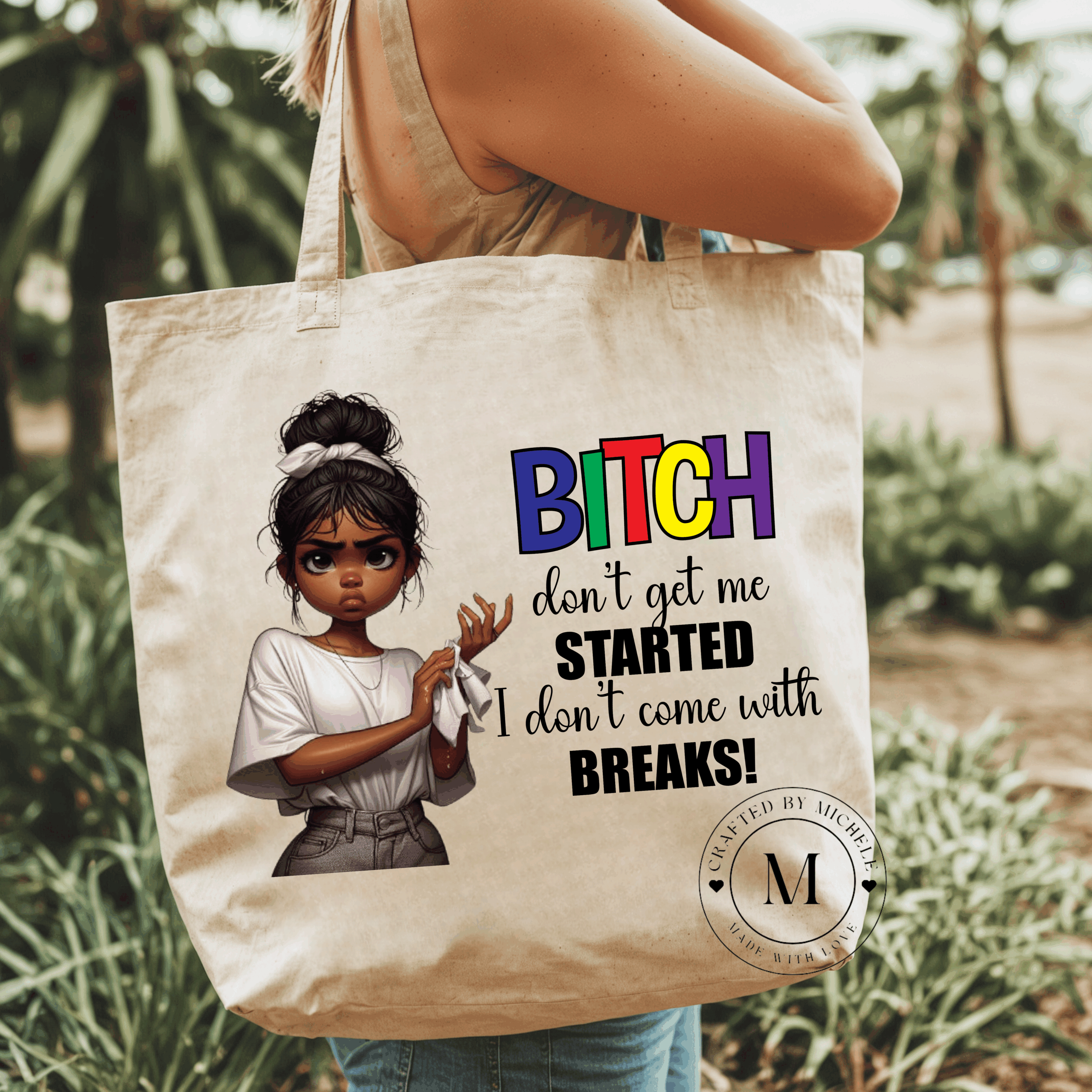 BITCH DON'T GET ME STARTED - Image 3