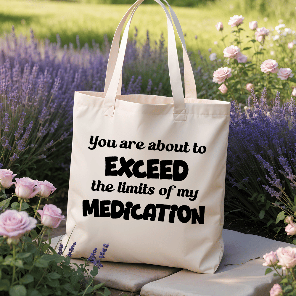 YOU ARE ABOUT TO EXCEED THE LIMITS OF MY MEDICATION - Image 4