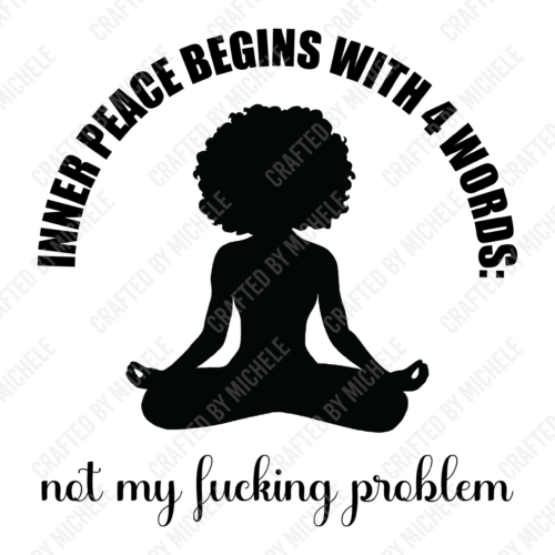 INNER PEACE BEGINS WITH 4 WORDS