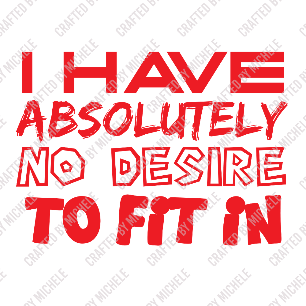 I HAVE ABSOLUTELY NO DESIRE TO FIT IN - Image 2