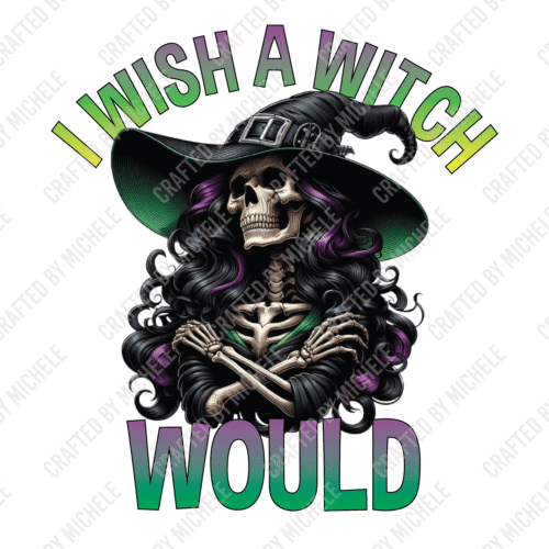 I WISH A WITCH WOULD